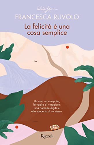 La felicità è una cosa semplice (Italian Edition)