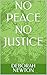 NO PEACE NO JUSTICE
