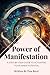 The Power of Manifestation:...