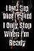 I Don't Stop When I'm Tired...
