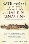 La città dei labirinti senza fine by Kate Mosse