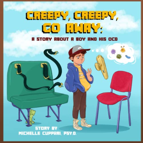 CREEPY, CREEPY, GO AWAY: A STORY ABOUT A BOY AND HIS OCD (Paperback)