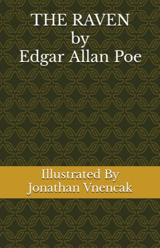 Edgar Allan Poe's "The Raven" Illustrated by Jonathan Vnencak