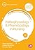 Pathophysiology and Pharmacology in Nursing (Transforming Nursing Practice Series)