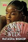 Only for the Week by Natasha Bishop