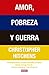 Amor, pobreza y guerra