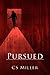 PURSUED