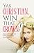 Yas Christian, Win That Cro...
