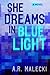 She Dreams in Blue Light: A...