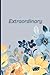 Extraordinary: A Floral Jou...