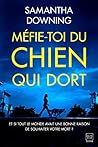 Méfie-toi du chien qui dort by Samantha  Downing