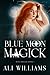 Blue Moon Magick: A Sapphic...