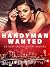 Handyman Wanted - 20 Sexy E...