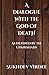 A Dialogue With The God Of Death: As Defined By The Upanishads