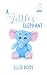 A Little's Elephant (Stuffi...