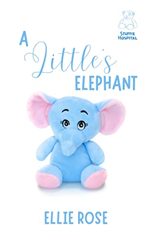 A Little's Elephant (Stuffie Hospital, #9)