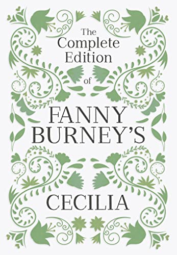 The Complete Edition of Fanny Burney's Cecilia: or, Memoirs of an Heiress