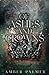 Of Ashes and Crowns (Darkness and Fire Series)