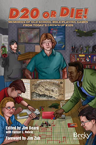 D20 or Die!: Memories of Old School Role-Playing Games from Today's Grown-Up Kids (Memories from Today's Grown-Up Kids)