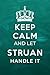 Keep Calm and Let Struan Ha...