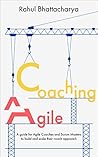 Coaching Agile: A guide for Agile Coaches and Scrum Masters to build and scale their coach approach