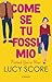 Come se tu fossi mio by Lucy Score