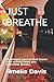 JUST BREATHE: An anxiety jo...