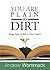 You Are Plain As Dirt: What Type of Soil Is Your Heart?