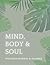 Mind, Body & Soul: Wellness...
