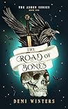 The Road of Bones by Demi Winters The Road of Bones by Demi Winters