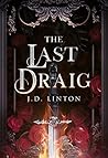 The Last Draig by J.D. Linton