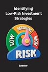 Identifying Low-Risk Investment Strategies
