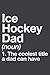 Ice Hockey Dad Definition F...
