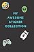 My Awesome Sticker Collection