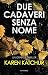 Due cadaveri senza nome (Italian Edition)