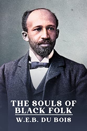 The Souls of Black Folk: The Original Unabridged and Complete Edition