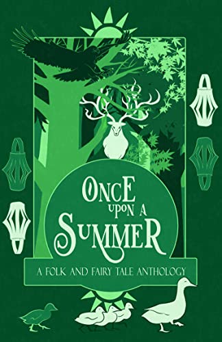 Once Upon a Summer: A Folk and Fairy Tale Anthology (Once Upon a Season Book 2)