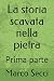 La storia scavata nella pie...