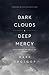 Dark Clouds, Deep Mercy