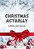 Christmas Actually: Feel-good