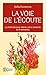 La voie de l'écoute: La méthode pour libérer votre créativité en 6 semaines