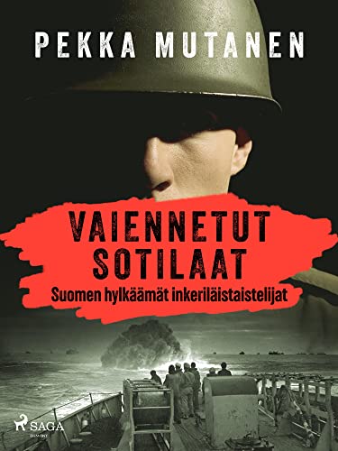 Vaiennetut sotilaat – Suomen hylkäämät inkeriläistaistelijat (Finnish Edition)