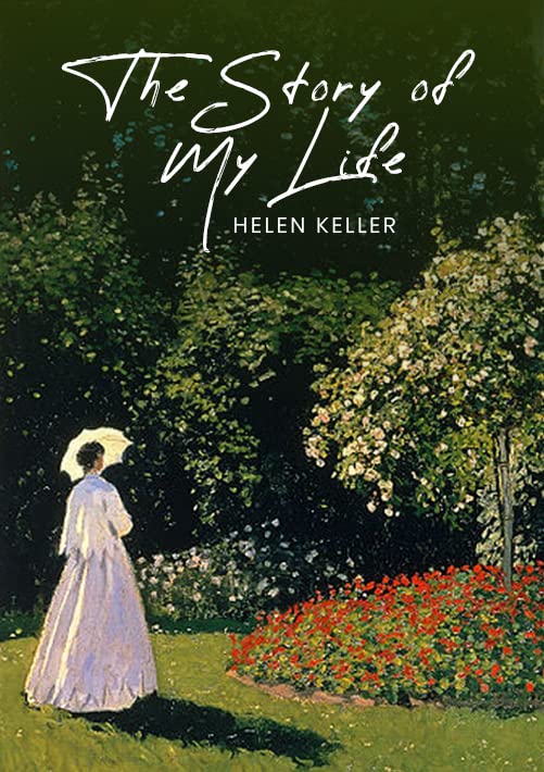 The Story of My Life: The Original 1903 Unabridged and Complete Edition