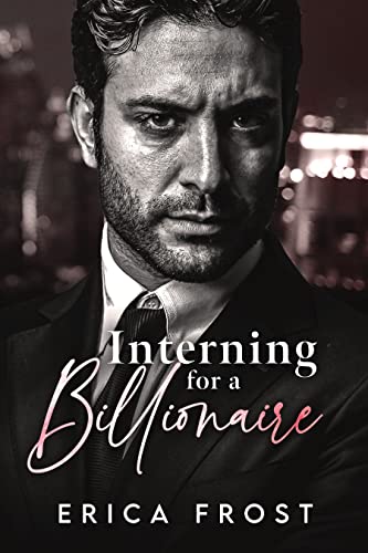 Interning For A Billionaire (Billionaire Bosses)