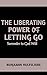 The Liberating Power of Letting Go by Benjamin Holyscribe