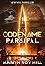 Codename Parsifal by Martin Roy Hill
