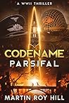 Codename Parsifal: A WWII Thriller