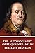 The Autobiography of Benjamin Franklin by Benjamin Franklin