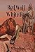 Red Wolf White Rose (Red St...