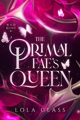 The Primal Fae's Queen (Wild Hunt, #6)